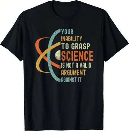 T-shirtt-shirtyour 2026 Inability To Grasp Science Is Not A Valid_viptrois.com