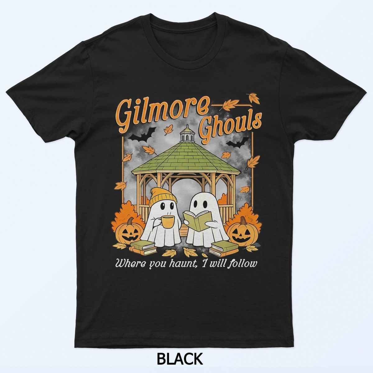 Gilmore Ghouls Where You Haunt I Will Follow Halloween Ghost T-Shirt Mens Womens Tees Top_viptrois.com