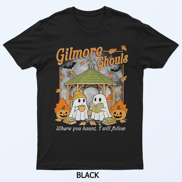 Gilmore Ghouls Where You Haunt I Will Follow Halloween Ghost T-Shirt Mens Womens Tees Top_viptrois.com