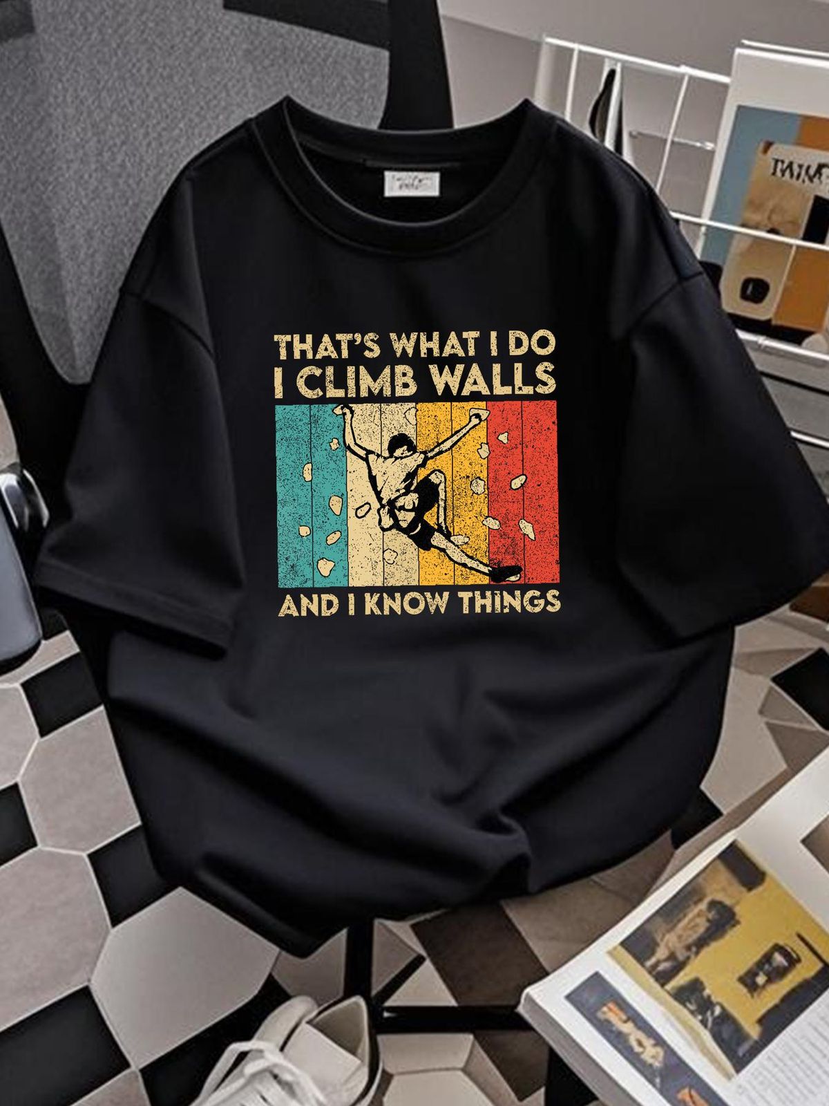 I Climb Walls And I Know Things Funny Rock Climbing Boulder T-Shirt Breathable Stretched Designer Clothes Soft Stylish Graphic Slightly_viptrois.com