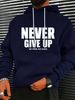 Men's Autumn And Winter Casual Fashionable Loose Hooded Sweater NEVER GIVE UP Letter Print Warm Long Sleeved Pullover Sweater_viptrois.com