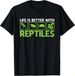 T-shirtt-shirtlife Is Better With 2026 Reptiles Herpetology Men W_viptrois.com