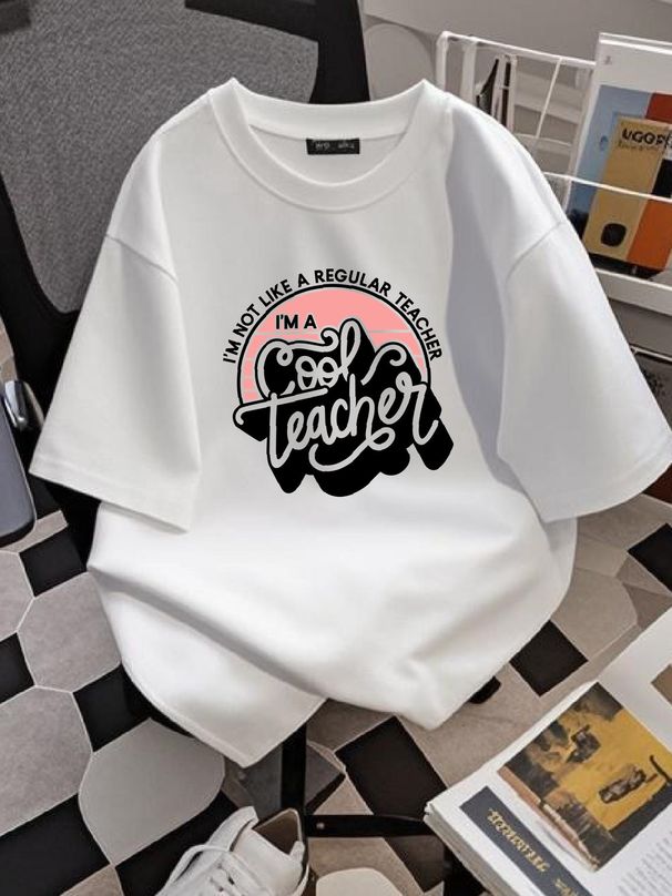 Cool Teacher T Shirt For I'm Not Like A Regular Appreciation Life Fashion Graphic Stretched Soft Streetwear Designer Clothes Slightly Homme Summer_viptrois.com