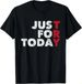 T-shirtt-shirtjust For Today Sobriety Anniversary 2026 Sober Aa N_viptrois.com