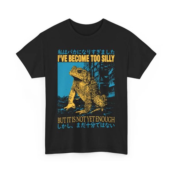 I've Become Too Silly Frog T-Shirt Mens Womens Tees Top_viptrois.com