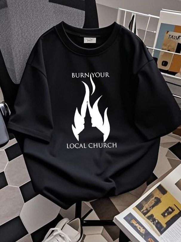 Burn Your Local Church T-Shirt Versatile Designer Clothes Soft Graphic Slightly Top For Everyday Wear Summer Stylish Casual Streetwear Homme_viptrois.com