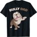 American Bully Dad Dog Owner Funny T-Shirt Mens Womens Tees Top Classic T-Shirt Mens Womens Tees Top_viptrois.com
