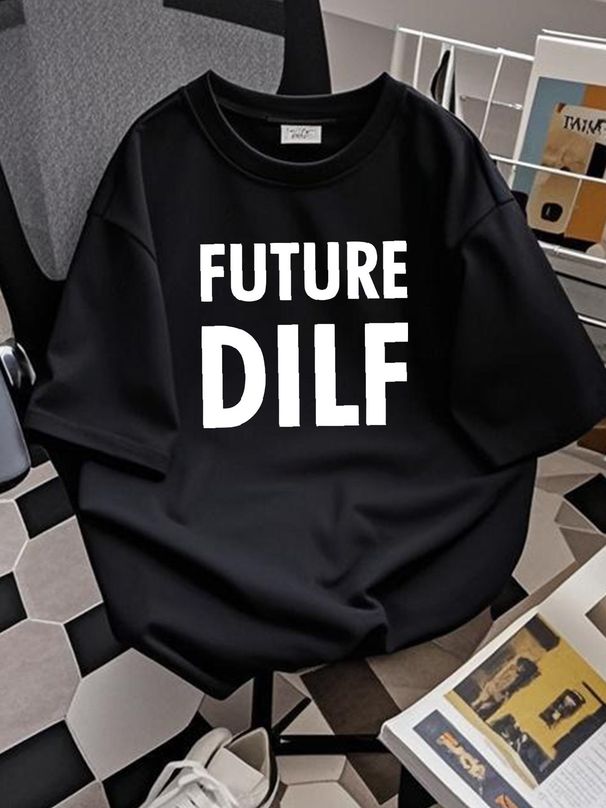 Future Dilf Shirt , Funny T-shirt For Mens Gift For Boyfriend All Sizes Slightly Top For Everyday Wear Unisex Homme Breathable Streetwear Stylish_viptrois.com
