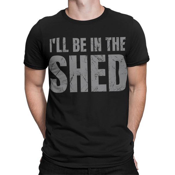 Vintage I'll Be In The Shed Funny T-Shirt Mens Womens Tees Top For Men Women Casual Cotton Tee#T489_viptrois.com