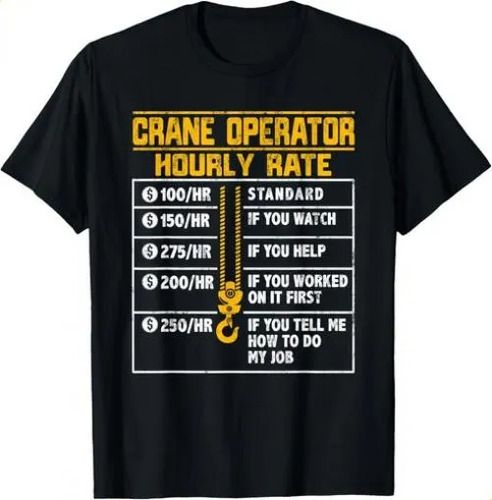 2026 T-shirtcrane Operator Funny Hourly Rate Tee Unisex T-shirt_viptrois.com