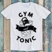 GYM & Tonic Funny Rock Best Gift Top Tee Cool Birthday T Shirt Mens Womens Tees Top M1302_viptrois.com