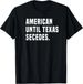 T-shirtt-shirtamerican Until Texas Secedes Funny Native Texa_viptrois.com