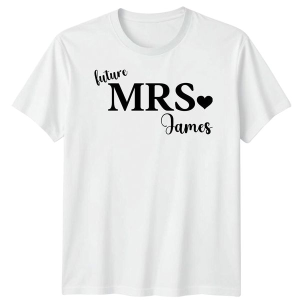 Personalised Future Mrs James Bride To Be Wedding Mens T-Shirt Mens Womens Tees Top Womens Unisex Top_viptrois.com