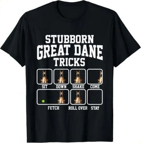 T-shirtstubborn Dog Tricks Funny Great 2026 Dane T-shi_viptrois.com