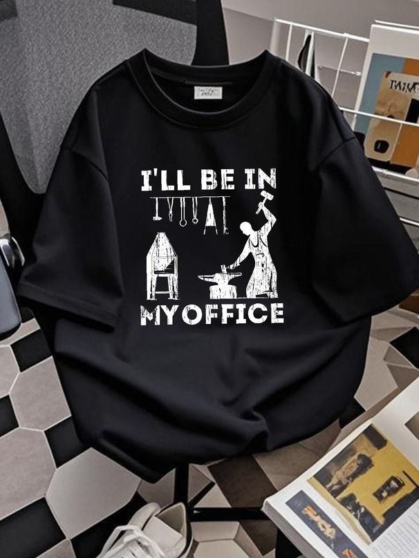 NEW LIMITED I'll Be In My Office Forging Blacksmith Forge Tools T-Shirt Summer Versatile Homme Designer Clothes Graphic Comfortable Unisex Fashion_viptrois.com