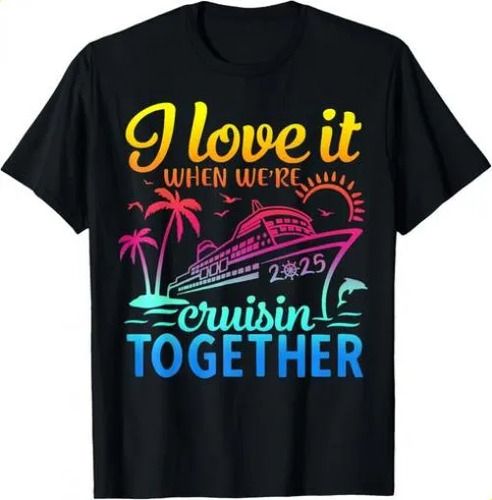 T-shirtt-shirtfamily Cruise 2025 I Love It 2026 When We_re Cruisi_viptrois.com
