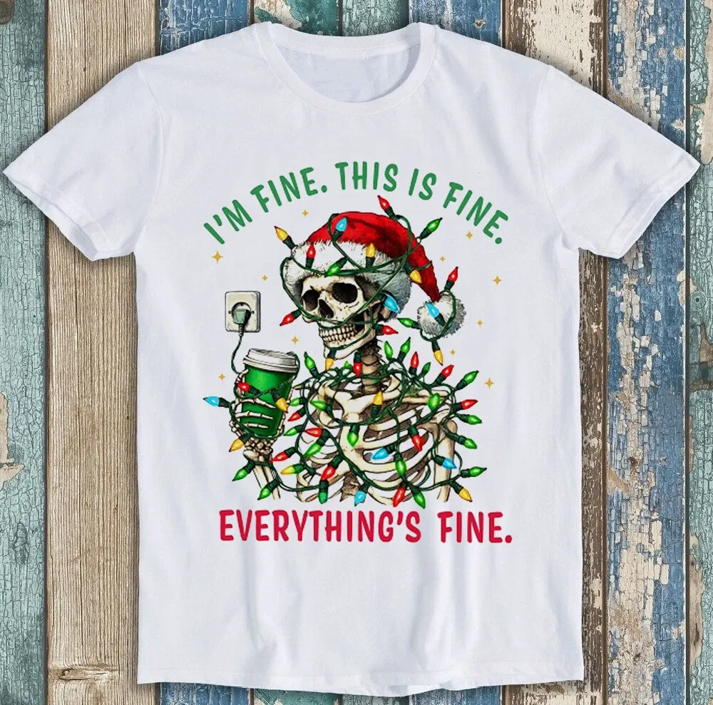 Christmas Skeleton Halloween Everything's Fine Funny Gift Tee T Shirt Mens Womens Tees Top M1754_viptrois.com