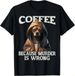 T-shirtcoffee Because Murder Is Wrong_ 2026 Sarcastic Dog Grumpy_viptrois.com