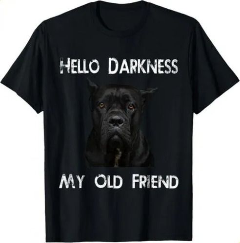 T-shirthello Darkness My Old Friend 2026 Cane Corso Dad Gift T-sh_viptrois.com