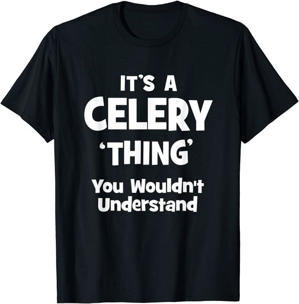 Celery Thing You Wouldn't Understand Funny T-Shirt Mens Womens Tees Top Classic T-Shirt Mens Womens Tees Top_viptrois.com