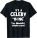 Celery Thing You Wouldn't Understand Funny T-Shirt Mens Womens Tees Top Classic T-Shirt Mens Womens Tees Top_viptrois.com