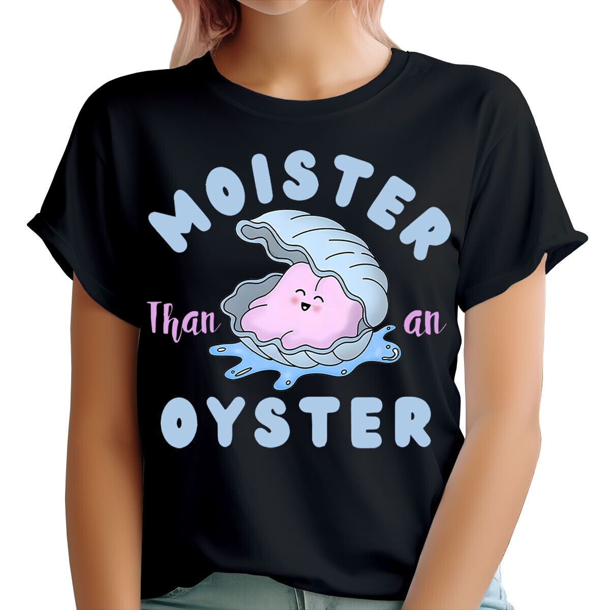 Moister Than An Oyster Fun Humour Girls Nights Hen Parties Womens 100% Cotton T-shirt Mens Tees Tops#TA-15_viptrois.com