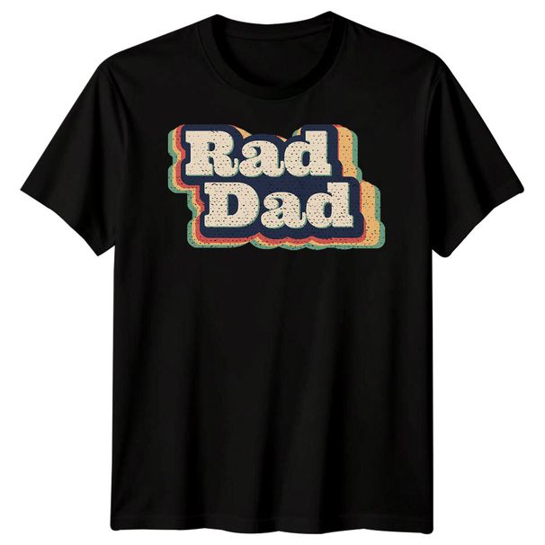 Mens Rad Dad Funny Fathers Day T-Shirt Mens Womens Tees Top Tee Best Daddy Ever Papa Life Gift #FD_viptrois.com