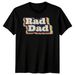 Mens Rad Dad Funny Fathers Day T-Shirt Mens Womens Tees Top Tee Best Daddy Ever Papa Life Gift #FD_viptrois.com