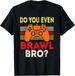 T-shirtretro Do You Even 2026 Bro_ Funny All Star Brawl Sta_viptrois.com