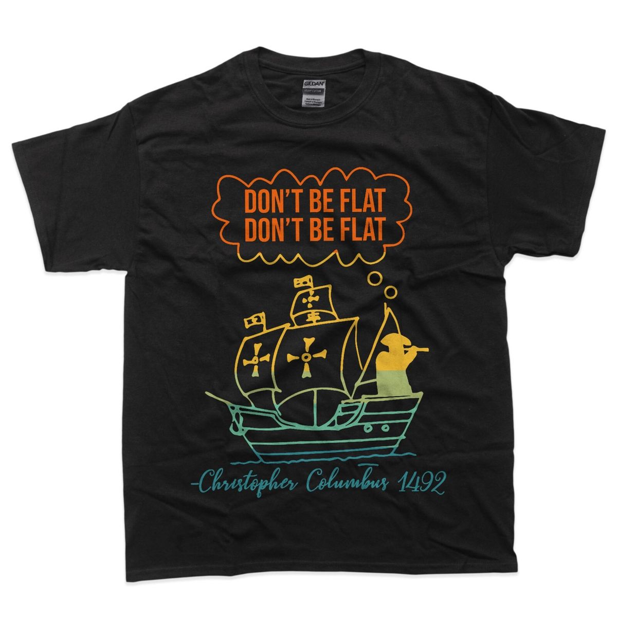 Don't Be Flat Don't Be Flat Christopher Columbus 1492 Retro T-Shirt Mens Womens Tees Top_viptrois.com