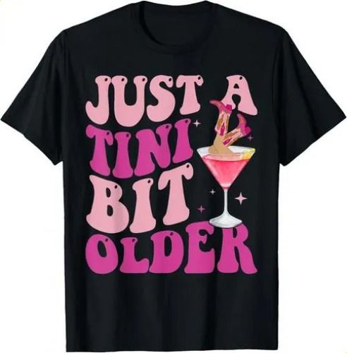 2026 T-shirtjust Tini Older Funny Birthday Just A Tiny Bit_viptrois.com