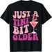 2026 T-shirtjust Tini Older Funny Birthday Just A Tiny Bit_viptrois.com
