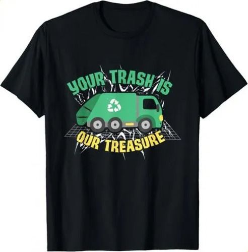 T-shirtgarbage Your Is Our 2026 Treasure Trash Truck_viptrois.com