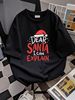 Dear Santa I Can Explain Hat Christmas Bad Behavior Ladies' Crewneck T-Shirt Streetwear Soft Homme Summer Comfortable Stylish Stretched Slightly_viptrois.com