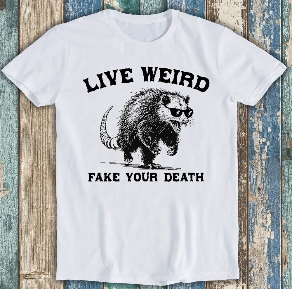 Live Weird Fake Your Death Possum Best Seller Meme Funny Gift Tee T Shirt Mens Womens Tees Top 1779_viptrois.com
