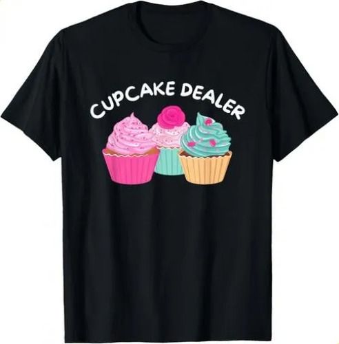 T-shirtt-shirtcupcake Dealer - Funny Cupcake Baker 2026 Pastry Ba_viptrois.com
