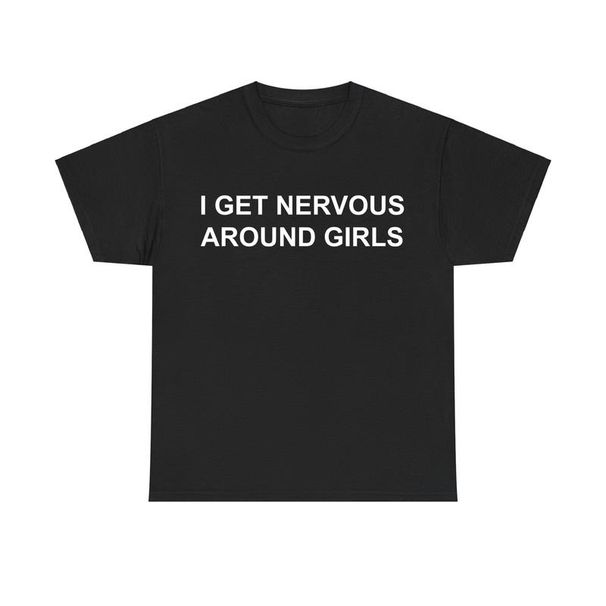 Camiseta "Me Pongo Nervioso Con Las Chicas", Divertidas Hombres, Gráficas Para Hombres Y Mujeres, Calle Casual Algodón,_viptrois.com