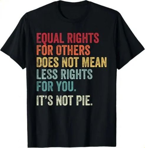 T-shirtequality - Equal Rights 2026 For Others It_s Not Pie Tee U_viptrois.com