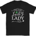 Lucky Lady T-Shirt Mens Womens Tees Top Funny St Patricks Day Holiday Drinking Pub Tee_viptrois.com
