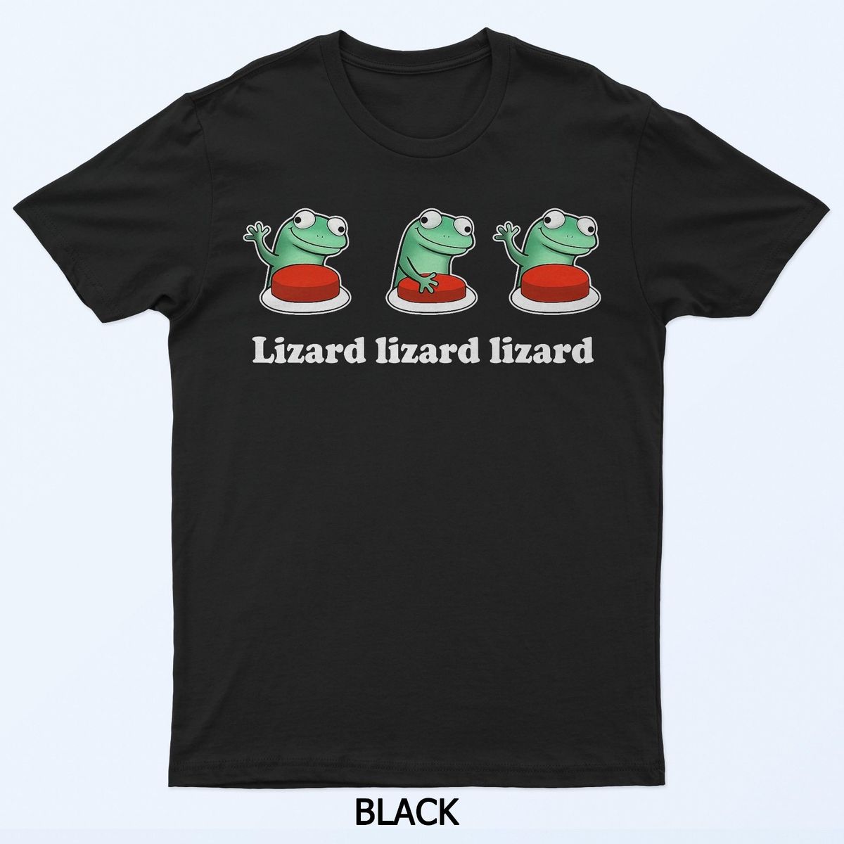 Lizard Lizard Lizard Funny Weirdcore Meme Viral Trending Tee T-Shirt Mens Womens Tees Top_viptrois.com