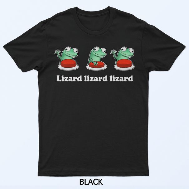 Lizard Lizard Lizard Funny Weirdcore Meme Viral Trending Tee T-Shirt Mens Womens Tees Top_viptrois.com