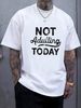Mens Not Adulting Today T Shirt Hilarious Graphic Tee With Funny Sayings Fashion Comfortable Unisex Designer Clothes Streetwear Slightly Soft_viptrois.com
