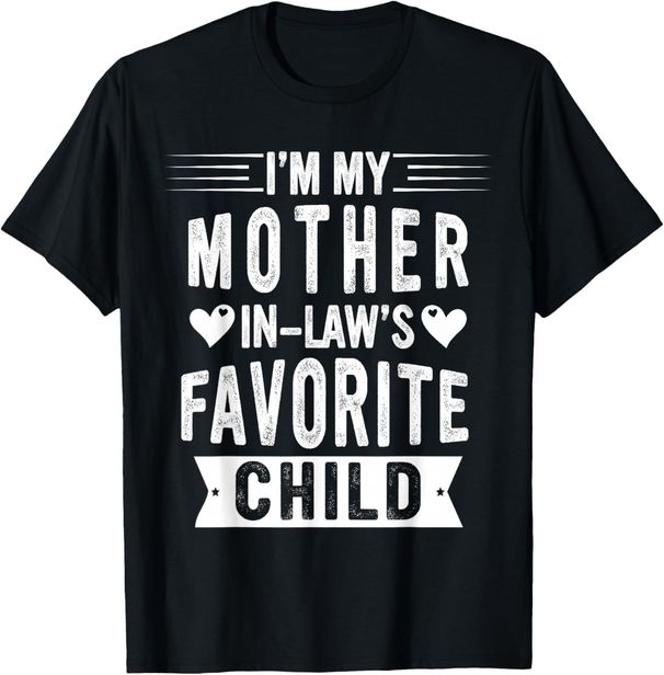 100% Algodón Soy El Hijo Favorito De Mi Suegra Camiseta Divertida Para Hombres_viptrois.com