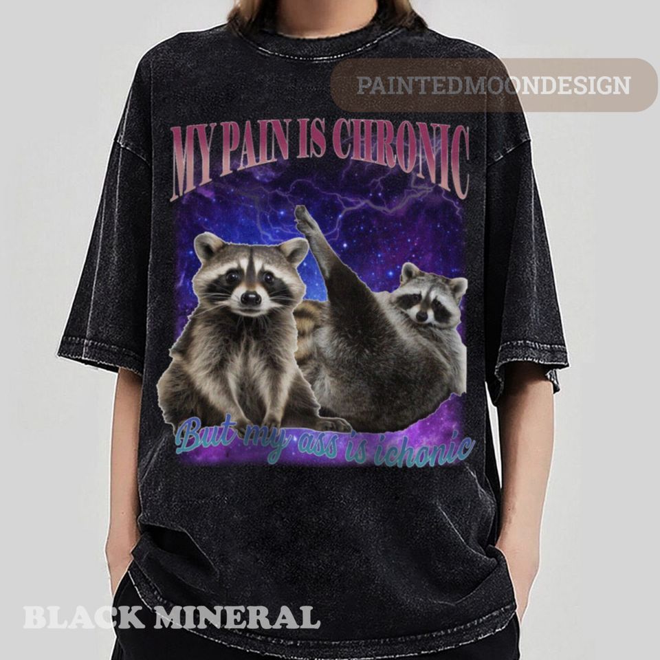 My Pain Is Chronic Raccon Vintage Tshirt, Funny Retro Raccoon Shirt, Weird Tee, Meme Shirt, Trash Possums Tee, Relaxed Cotton Shirt Classic T-Shirt Mens Womens Tees Top_viptrois.com
