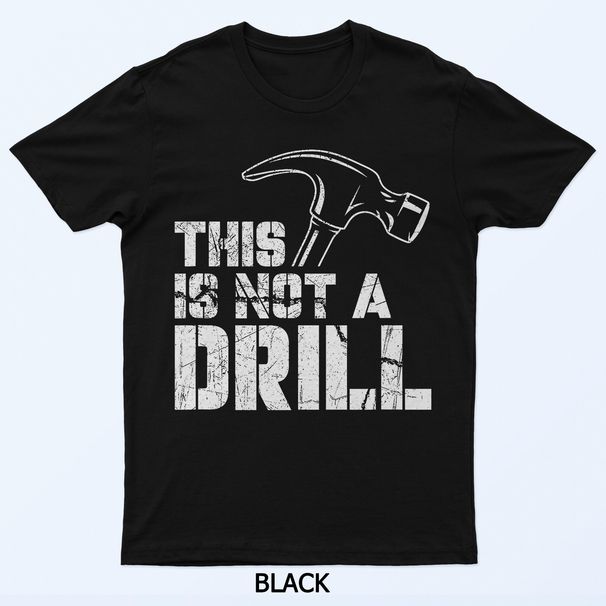 THIS IS NOT A DRILL - Motivated T-Shirt Mens Womens Tees Top_viptrois.com