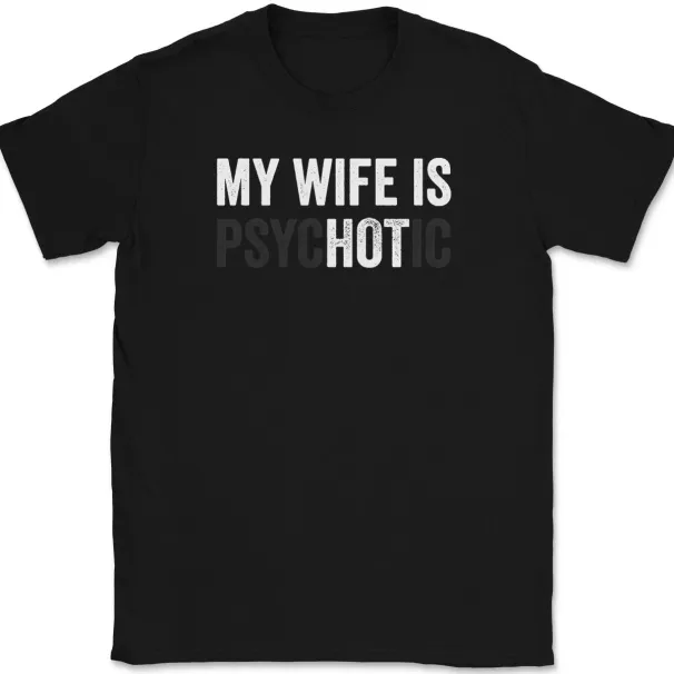 My Wife Is Psychotic T-Shirt Mens Womens Tees Top Tee Funny Marriage Husband Gift_viptrois.com