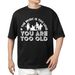 If The Music Is Too Loud You're Too Old T-Shirt Mens Womens Tees Top Men's Women's Tops Tees – Funny Music Quote Tee_viptrois.com