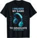T-shirti Paused My Game 2026 To Graduate Funny Gamer Graduation U_viptrois.com