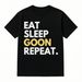 Camiseta Gooner Funny Gooning Meme Eat Sleep Goon Repeat Hecha En EE. UU. De Algodón Puro Tejido, Cómoda Para Hombres Y_viptrois.com