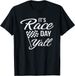 It's Race Day Y'all Car Racing T-Shirt Mens Womens Tees Top Funny Race Day Shirt Classic T-Shirt Mens Womens Tees Top_viptrois.com